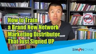 How to Train a Brand New Network Marketing Distributor That Just Signed Up