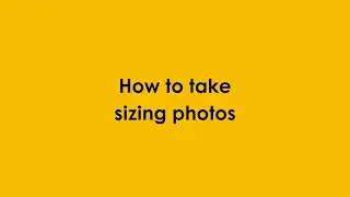 How to take sizing photos