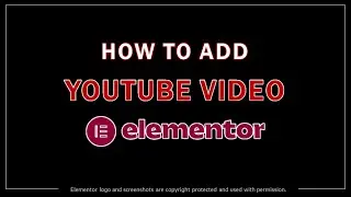 How to Add YouTube Video in Elementor