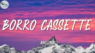 Maluma ╸Borro Cassette | Letra/Lyrics