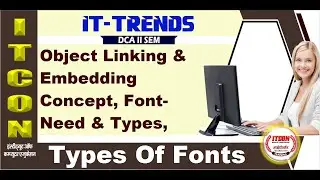 Object Linking & Embedding Concept|Font- Need & Types|Types Of Fonts|Unit-2 Part-2