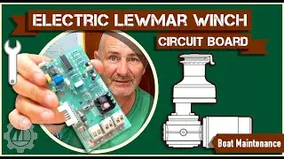 Lewmar Electric Winch Circuit Board - Removal and Solder Repair on our Amelyacht Sailboat