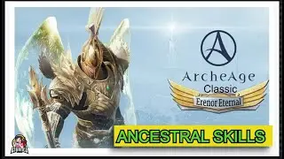 ArcheAge Classic. 👉👉HOW TO GET ANCESTRAL SKILLS  /FULL POWER /guide 2024