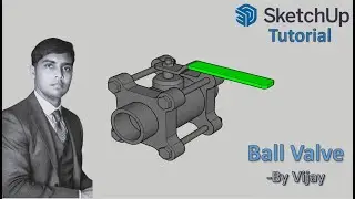 Sketchup Tutorial: How to make a Ball valve ? || By Vijay