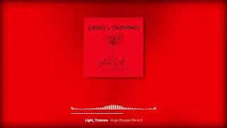 Light, Trannos - Arga (Rospie Remix)
