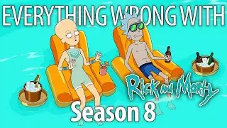 Everything Wrong With Rick and Morty Season 8