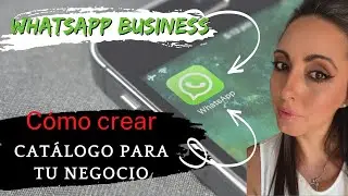 WhatsApp Business /CREAR CATÁLOGO/ fácil y rápido