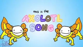 The Axolotl Song by Dream/Precious Jewel Amor (Animation)