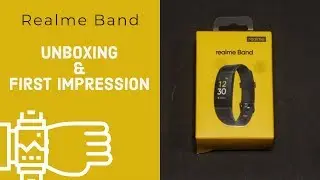 Realme Band Unboxing & First Impression
