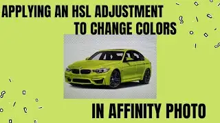 APPLYING AN HSL ADJUSTMENT TO CHANGE COLORS IN AFFINITY PHOTO