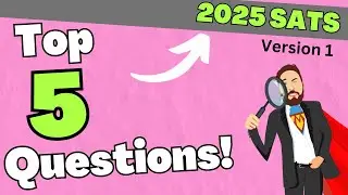 Top 5 Questions For YEAR 6 Maths SAT's 2025