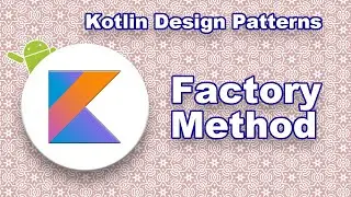 Factory Method | Kotlin Design Patterns