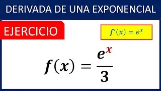 Derivada de la función exponencial | Ejercicio Resuelto
