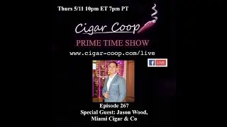 Prime Time Episode 267: Jason Wood, Miami Cigar & Company