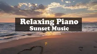Relaxing Piano ♫  Music for Stress Relief and Positive Energy ♫