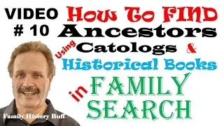 HOW TO FIND ANCESTORS HISTORICAL RECORDS USING CATALOGS-OLD BOOKS IN FAMILYSEARCH #10 of 12 VIDEOS