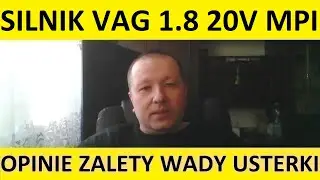 Silnik VAG 1.8 20V MPI opinie, recenzja, zalety, wady, usterki, awarie, spalanie, rozrząd, olej.