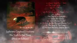 Lachrima Corphus Dissolvens - The Truth Is Out There (Full Album with Bonus - Mexican Edition)