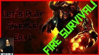 Let's Play SnapMap! Ep. 1 (Fire Survival)