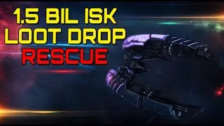 Eve Online - 1.5 BILLION ISK LOOT DROP RESCUE