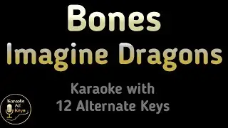 Bones Karaoke - Imagine Dragons Instrumental Lower Higher Female Original Key