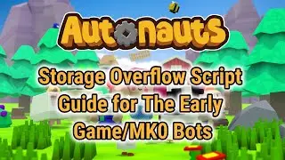 Autonauts How-To Guide - Storage Overflow Script Guide for The Early Game/MK0 Bots - Easy Storage!