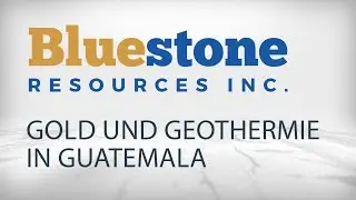 Bluestone Resources: Entwicklung der Cerro Blanco Gold-  & Mita Geothermie-Projekte