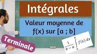 INTÉGRALE - Valeur moyenne d'une fonction