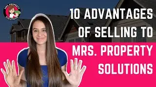 10 Advantages of Selling to Mrs. Property Solutions | We buy houses!