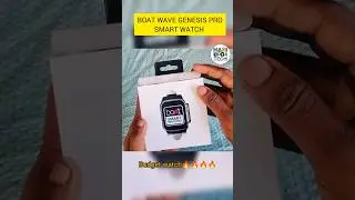 #boat #boatsmartwatch #wavegenesispro #unboxing  Budget boat smart watch unboxing
