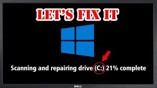 How To Fix Scanning and repairing drive (C:)