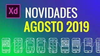 Curso de Adobe XD - AGOSTO 2019 - Novidades, Novos recursos e Atualizações