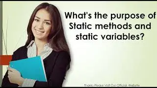 What's the purpose of Static methods and static variables