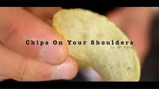 Chips On Your Shoulders