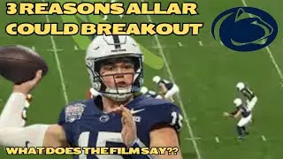 Penn State Football: 3 Reasons Drew Allar Could BREAKOUT In 2024 & Film Breakdown