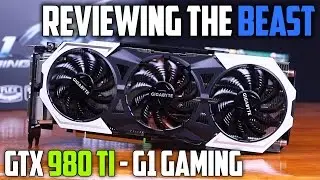 Gigabyte GeForce GTX 980 Ti - G1 Gaming - Review - Best GPU?