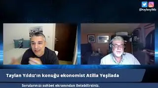 Atilla Yeşilada: COVİD SONRASI EKONOMİLERİ BEKLEYEN TEHLİKE NE? - Taylan Yıldız'la söyleşi.