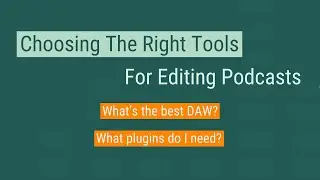 What Are The Best DAW And Plugins To Use For Podcast Editing?