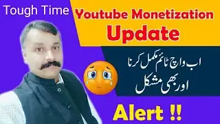 Youtube New Update : Big Change in WATCHTIME Eligibility Criteria of YouTube Channel Monetization