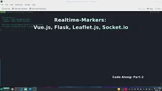 Real-Time Markers: Vue.js, Flask, Socket.io, Leaflet : Code-along: Part-2