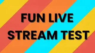 Fun Live Stream Test Pls Subscribe!!1