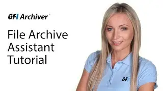 File Archive Assistant Tutorial | GFI Archiver