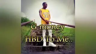 G Money - HBD by Papi Rolex