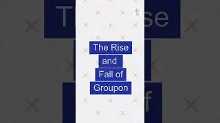 The rise and fall of Groupon 