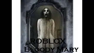 ROBLOX: Bloody Mary: Awake and Trapped:Part 2