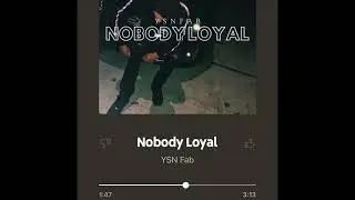 YSN Fab - Nobody Loyal (Slowed)
