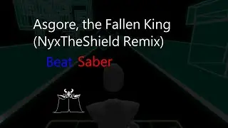 (Beat Saber) Asgore, the Fallen King (NyxTheShield Remix) Full Combo (Mapping Extensions + Camera+)