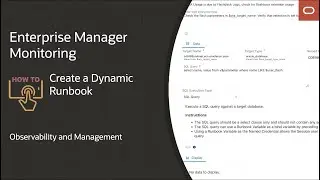 Enterprise Manager:  How to create a Dynamic Runbook