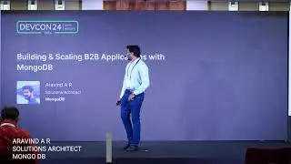 Building & Scaling B2B Applications with MongoDB by Aravind AR | DEVCON24