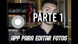 Edicion de Fotografia con el Movil  | Cap 1